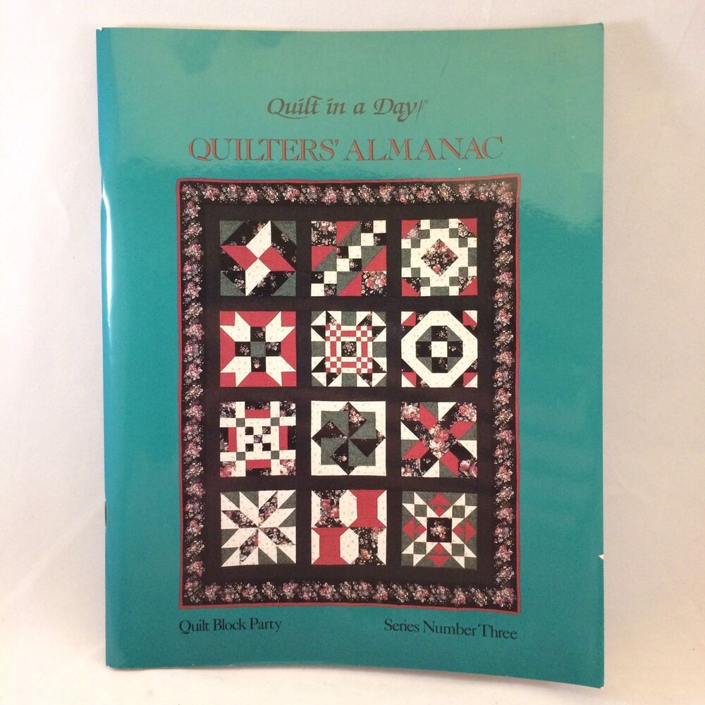 Quilt in A Day Quilter's Almanac Quilt Block Party Series Number Three book